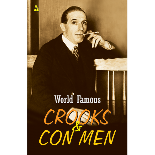 World Famous Crooks & Conmen